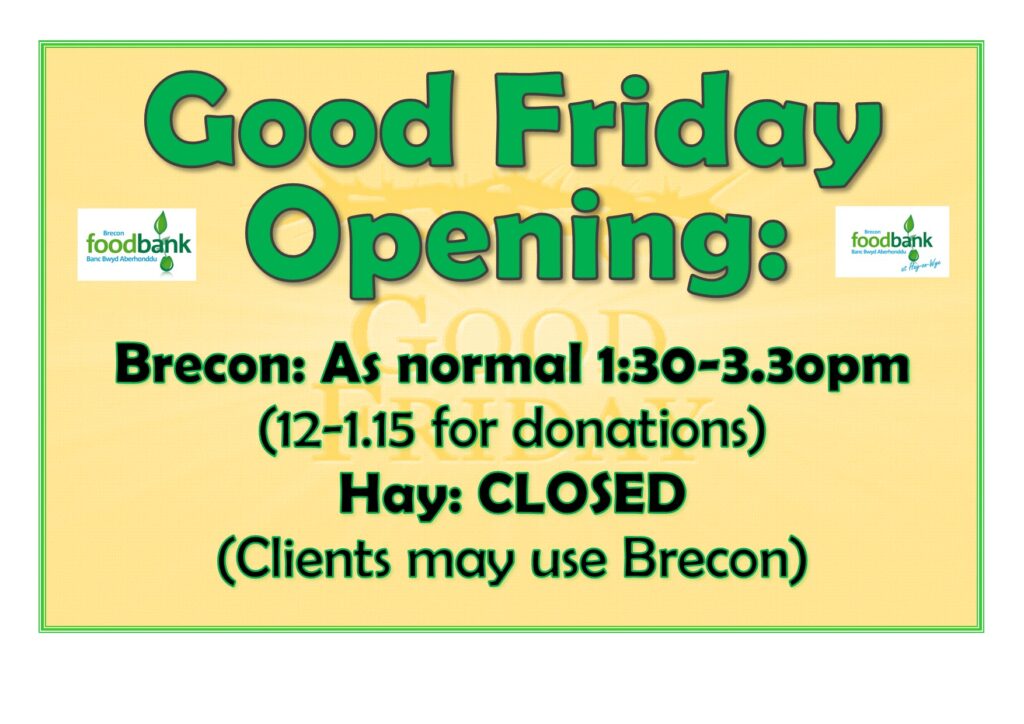 Brecon open on Good Friday Brecon Foodbank